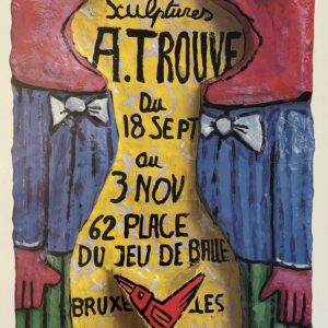 Alfred TROUVE (Né en 1953)  Affiche pour l’exposition « Trouvé Sculptures », Fein Arts Gallery du 18.09 au 3.11.1990, bruxelles, signée et porte une dédicace par l’artiste.