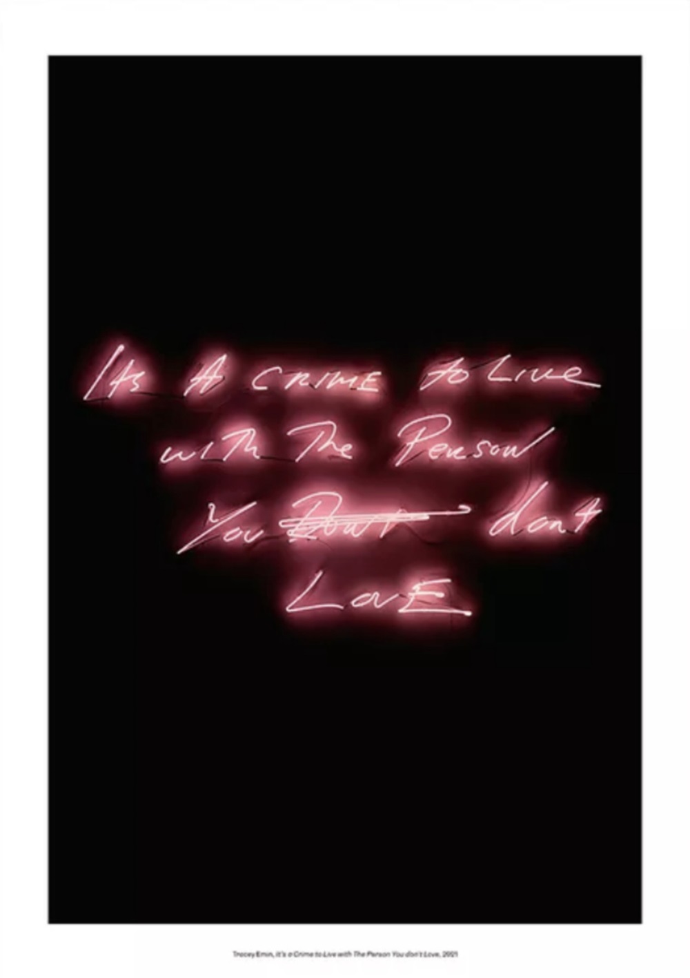 Tracey EMIN (Né en 1963) It's a Crime to Live With the Person You Don't Love (2021).