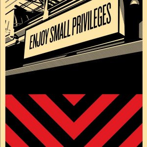 OBEY, Shepard FAIREY (Né en 1970), D’Après.  Small Privileges _ Ignore Large Transgressions,  2011.