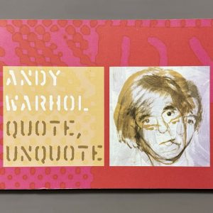 Andy WARHOL. Quote-Unquote : A self Portrait in quotations. Catalogue Uitgeverij ; V!P’s International Art. Paperback.2000.
